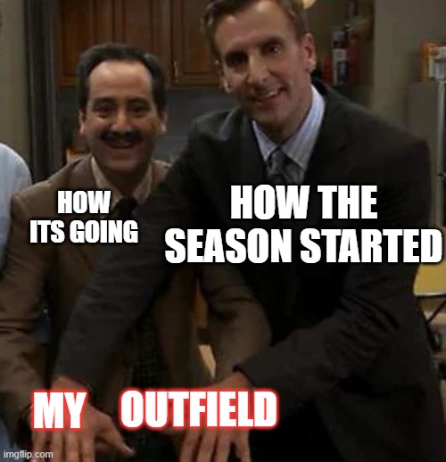 iasip laywer hands | HOW THE SEASON STARTED; HOW ITS GOING; OUTFIELD; MY | image tagged in its always sunny in philidelphia,hands,small hands,how it started vs how it's going | made w/ Imgflip meme maker