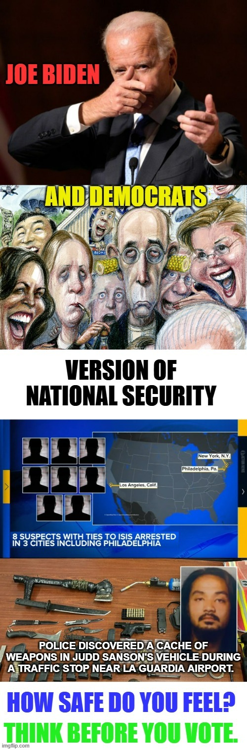 Think Before You Vote | image tagged in memes,joe biden,democrats,national security,gangs,terrorists | made w/ Imgflip meme maker