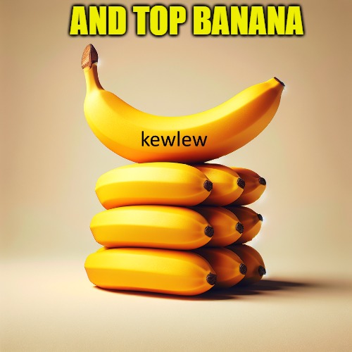 AND TOP BANANA | made w/ Imgflip meme maker