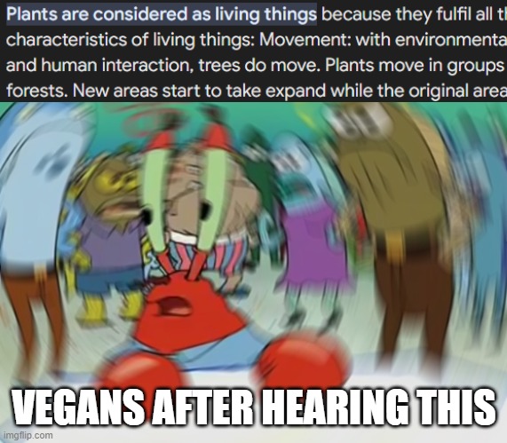 Mr Krabs Blur Meme | VEGANS AFTER HEARING THIS | image tagged in memes,mr krabs blur meme | made w/ Imgflip meme maker