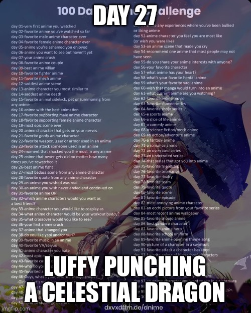 100 day anime challenge | DAY 27; LUFFY PUNCHING A CELESTIAL DRAGON | image tagged in 100 day anime challenge | made w/ Imgflip meme maker