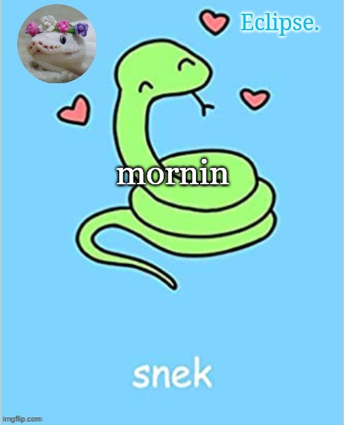 /. | mornin | image tagged in h | made w/ Imgflip meme maker