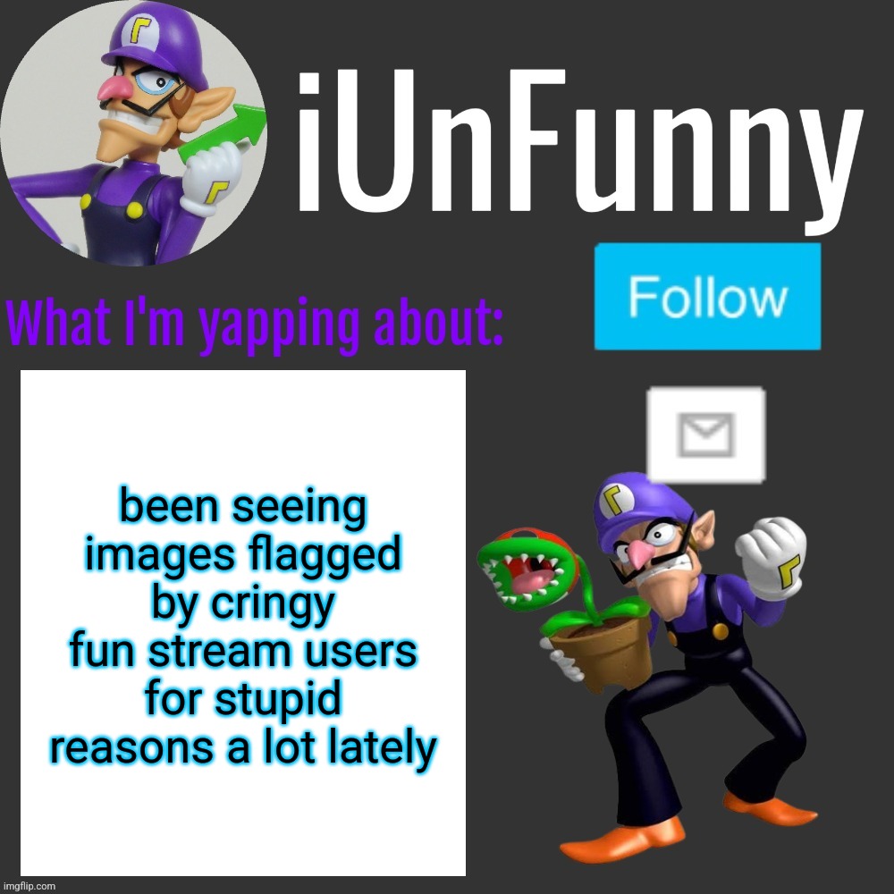 ⠀ | been seeing images flagged by cringy fun stream users for stupid reasons a lot lately | made w/ Imgflip meme maker