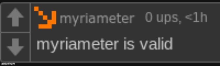 myriameter is valid | image tagged in myriameter is valid | made w/ Imgflip meme maker