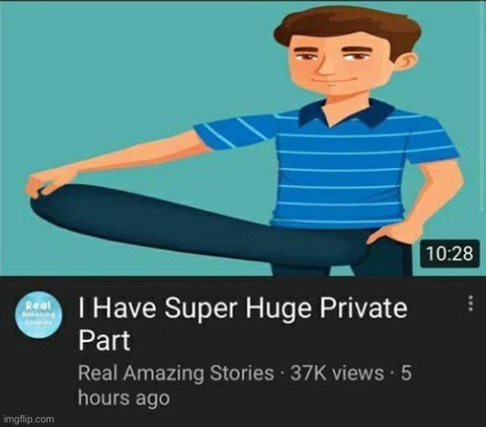 I Have Super Huge PP | image tagged in i have super huge pp | made w/ Imgflip meme maker