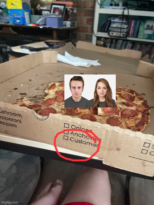 Ah yes, human being pizza | image tagged in pizza | made w/ Imgflip meme maker