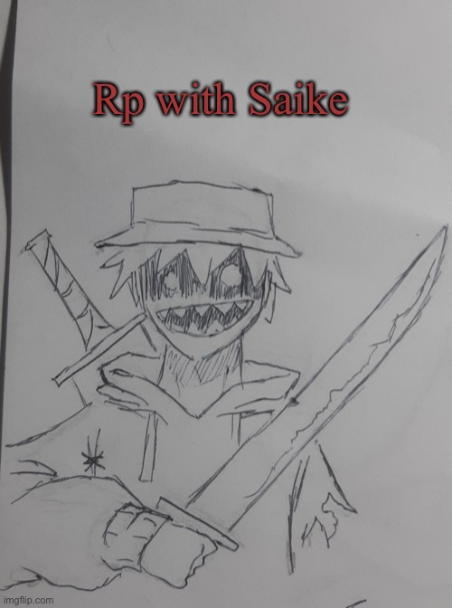 Saike | Rp with Saike | image tagged in saike | made w/ Imgflip meme maker
