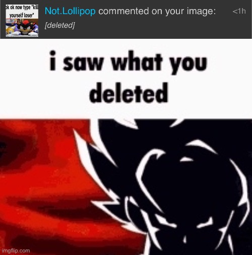 image tagged in i saw what you deleted | made w/ Imgflip meme maker