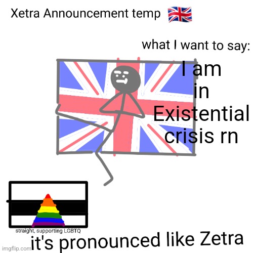 Xetra announcement temp | I am in Existential crisis rn | image tagged in xetra announcement temp | made w/ Imgflip meme maker