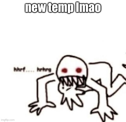 r a g e | new temp lmao | image tagged in r a g e | made w/ Imgflip meme maker