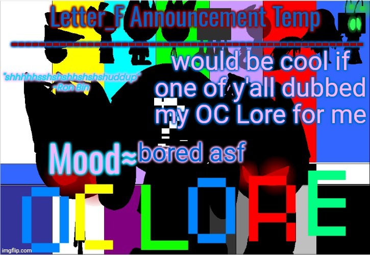 I got some ai models on weights.gg for some of the characters, just search up OC Lore | would be cool if one of y'all dubbed my OC Lore for me; bored asf | image tagged in oc lore announcement temp | made w/ Imgflip meme maker