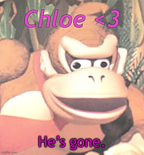 I don’t know how else to explain it. I just got back from the hospital. He’s dead. | He’s gone. | image tagged in chloe announcement temp | made w/ Imgflip meme maker