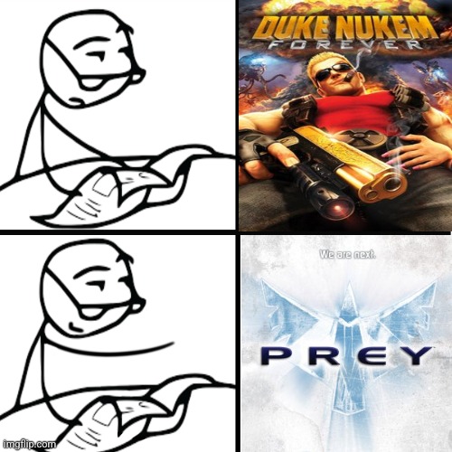 NO to Duke Nukem Forever YES to Prey! | image tagged in newspaper guy,duke nukem,video games,videogames,gaming,stick figure | made w/ Imgflip meme maker