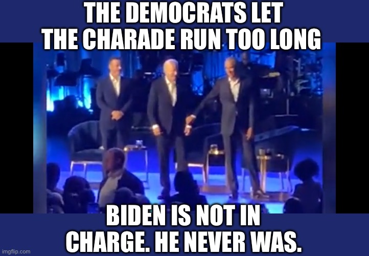 Obama said he wanted a 3rd term. That’s only possible with a submissive in office. | THE DEMOCRATS LET THE CHARADE RUN TOO LONG; BIDEN IS NOT IN CHARGE. HE NEVER WAS. | image tagged in obama,third term,submissive,biden,handler | made w/ Imgflip meme maker