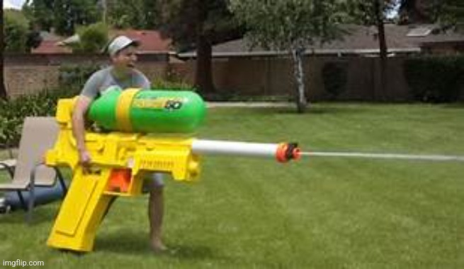 Super Soaker | image tagged in super soaker | made w/ Imgflip meme maker
