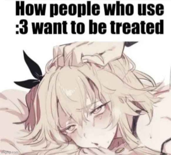 :3 :3 :3 :3 :3 :3 :3 | made w/ Imgflip meme maker