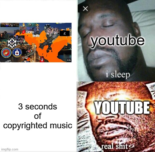 I HATE THE UTTP SO MUCH | youtube; 3 seconds of copyrighted music; YOUTUBE | image tagged in memes,sleeping shaq,youtube,youtube shorts,trolls | made w/ Imgflip meme maker