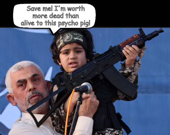 Save the children of Gaza. End Hamas jihad. | Save me! I'm worth more dead than alive to this psycho pig! | image tagged in memes,politics,russia,iran,israel,hamas | made w/ Imgflip meme maker