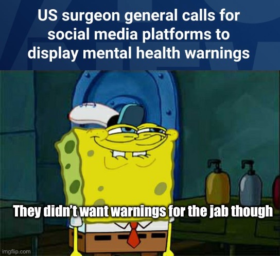 Wonder Why | They didn’t want warnings for the jab though | image tagged in memes,don't you squidward,politics lol | made w/ Imgflip meme maker