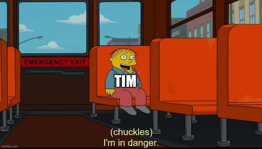 I'm In Danger | TIM | image tagged in i'm in danger | made w/ Imgflip meme maker