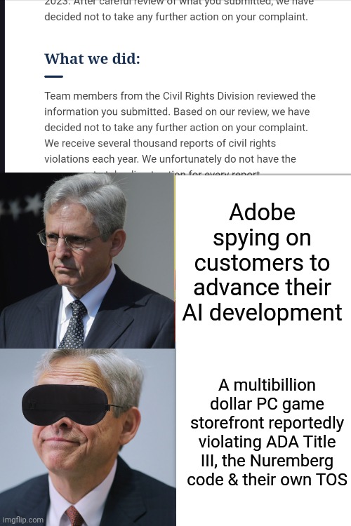 Adobe spying on customers to advance their AI development; A multibillion dollar PC game storefront reportedly violating ADA Title III, the Nuremberg code & their own TOS | image tagged in memes,drake hotline bling | made w/ Imgflip meme maker