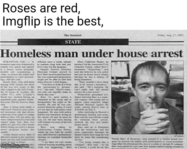 Oh that's intere- WHAT? | Roses are red,
Imgflip is the best, | image tagged in roses are red,funny,memes,funny headlines,news | made w/ Imgflip meme maker