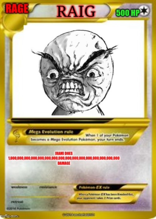 RAIG CARD | image tagged in pokemon mega evolution | made w/ Imgflip meme maker
