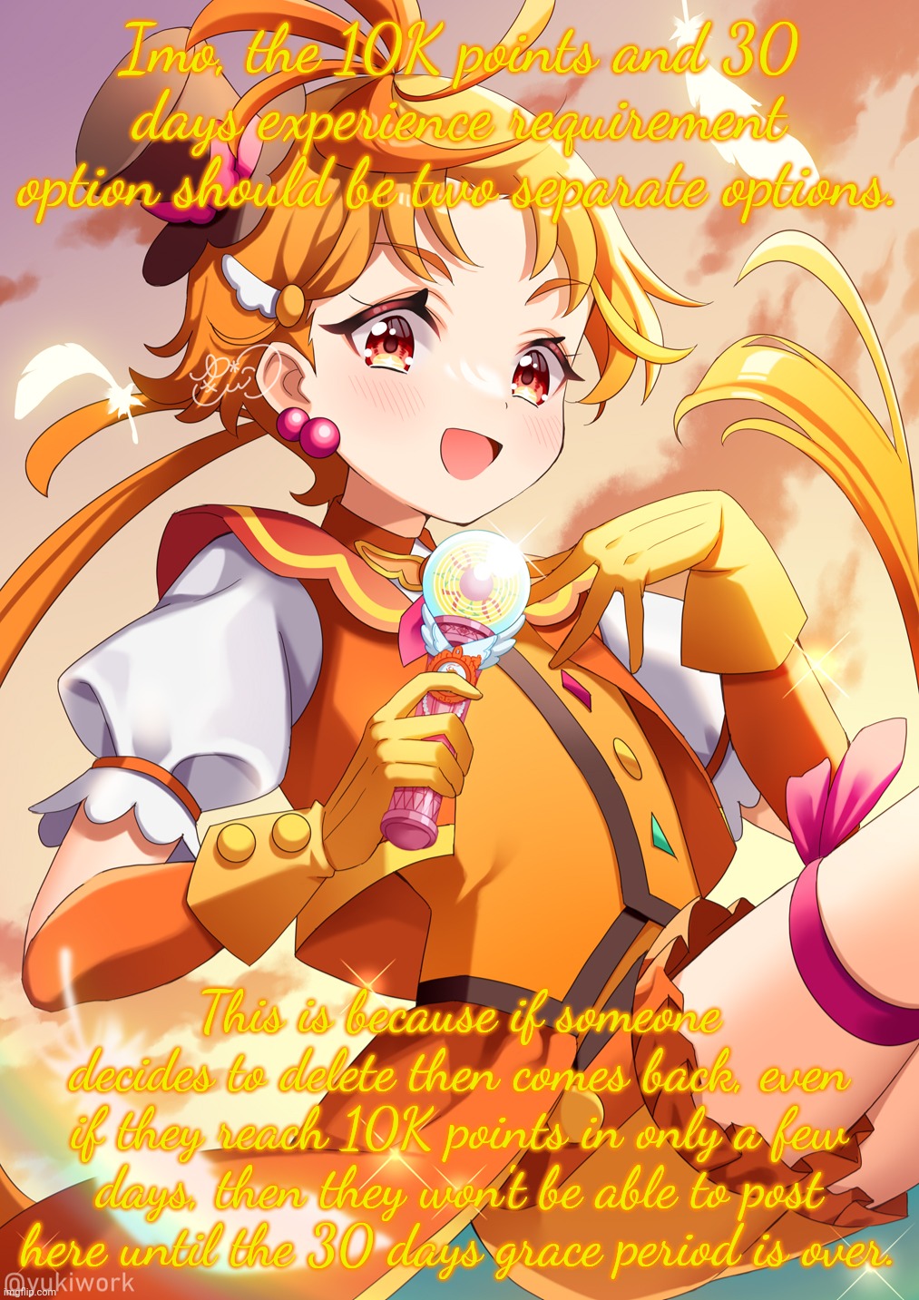 Cure Wing | Imo, the 10K points and 30 days experience requirement option should be two separate options. This is because if someone decides to delete then comes back, even if they reach 10K points in only a few days, then they won't be able to post here until the 30 days grace period is over. | image tagged in cure wing | made w/ Imgflip meme maker