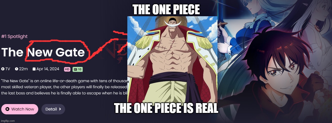 EDWARD NEWGATE?!?! | THE ONE PIECE; THE ONE PIECE IS REAL | image tagged in the new gate,whitebeard,one piece | made w/ Imgflip meme maker