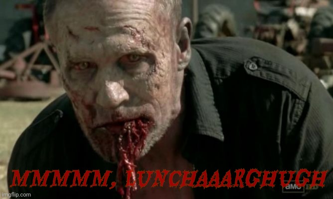 Merle Dixon Zombie The Walking Dead | MMMMM, LUNCHAAARGHUGH | image tagged in merle dixon zombie the walking dead | made w/ Imgflip meme maker