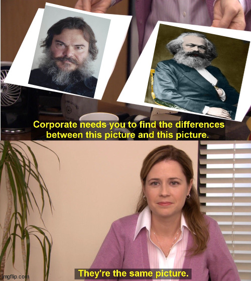 Marx and a look alike | image tagged in memes,they're the same picture,marx | made w/ Imgflip meme maker