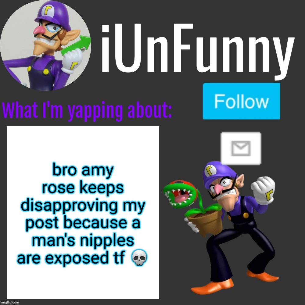 ⠀ | bro amy rose keeps disapproving my post because a man's nipples are exposed tf 💀 | made w/ Imgflip meme maker