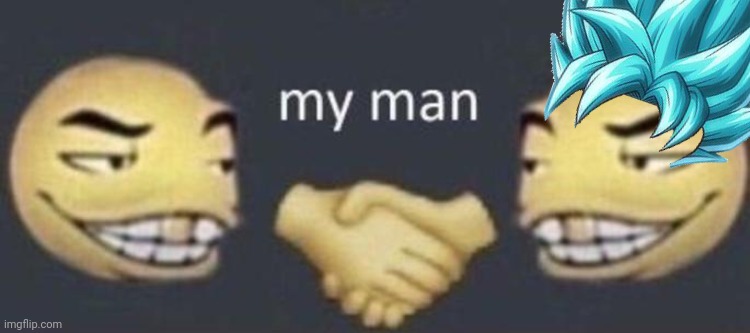 my man | image tagged in my man | made w/ Imgflip meme maker