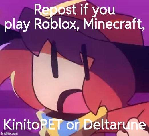 What should I call this? | Repost if you play Roblox, Minecraft, KinitoPET or Deltarune | image tagged in what should i call this | made w/ Imgflip meme maker