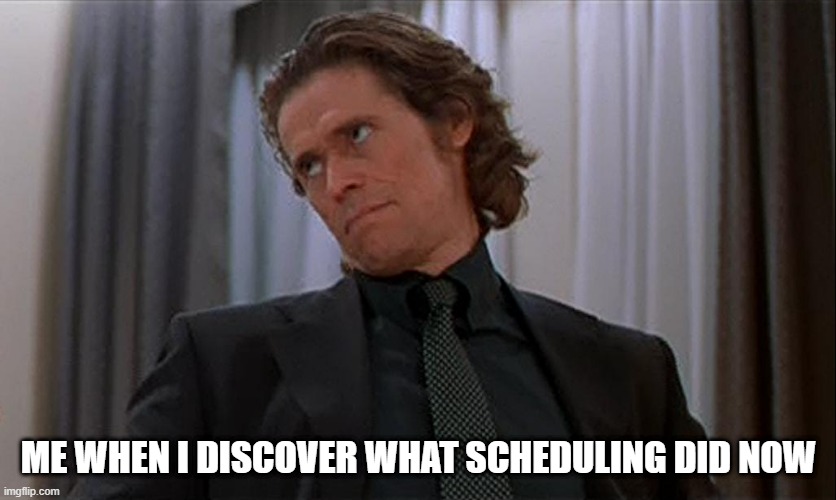 scheduling did what | ME WHEN I DISCOVER WHAT SCHEDULING DID NOW | image tagged in boondock saints smecker thinks you're stupid | made w/ Imgflip meme maker