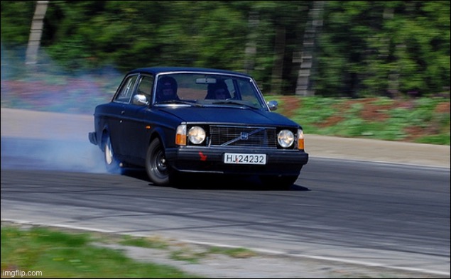 volvo drifting | image tagged in volvo drifting | made w/ Imgflip meme maker