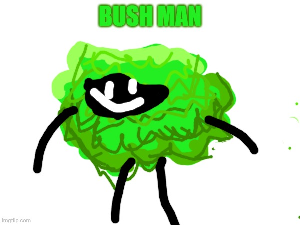 Can I join the stream pls :3 | BUSH MAN | made w/ Imgflip meme maker