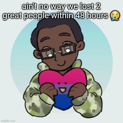 zari.'s picrew | ain't no way we lost 2 great people within 48 hours 😭 | image tagged in zari 's picrew | made w/ Imgflip meme maker