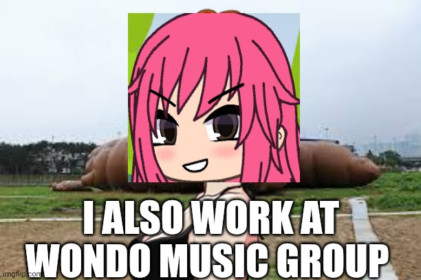 Maribell Night works at Unicorn, Wondo, and other music groups! | I ALSO WORK AT WONDO MUSIC GROUP | image tagged in pop up school 2,pus2,maribell night,memes | made w/ Imgflip meme maker