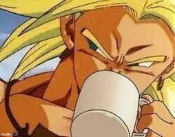 Broly's morning coffee | image tagged in broly's morning coffee | made w/ Imgflip meme maker