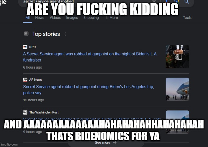 ARE YOU FUCKING KIDDING; AND AAAAAAAAAAAAAHAHAHAHAHHAHAHAHAH THATS BIDENOMICS FOR YA | made w/ Imgflip meme maker