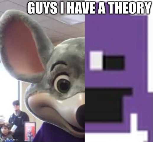 GUYS I HAVE A THEORY | made w/ Imgflip meme maker