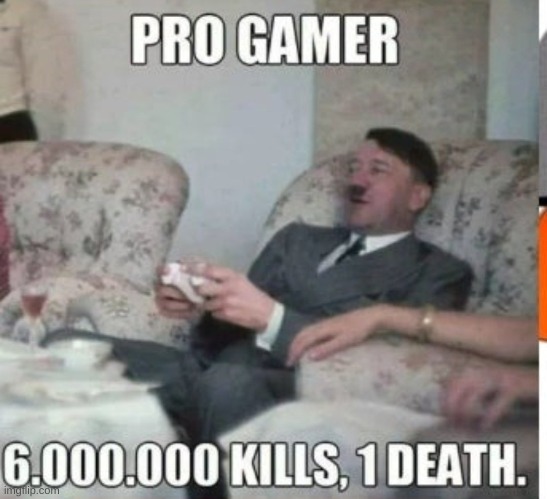 LMAOOOOOO | image tagged in memes,dark,hitler,gaming | made w/ Imgflip meme maker