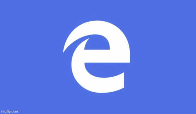 Microsoft Edge | image tagged in microsoft edge | made w/ Imgflip meme maker