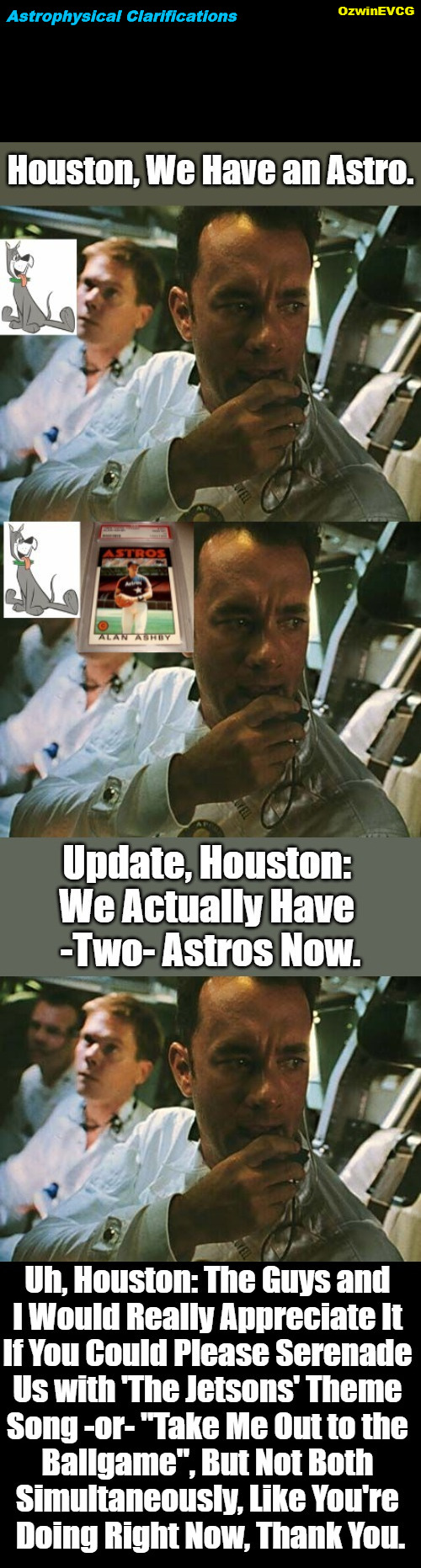 [Turn Down the (AC)] | OzwinEVCG; Astrophysical Clarifications | image tagged in memes,houston we have a problem,dogs,theme songs,group projects,communication breakdown | made w/ Imgflip meme maker