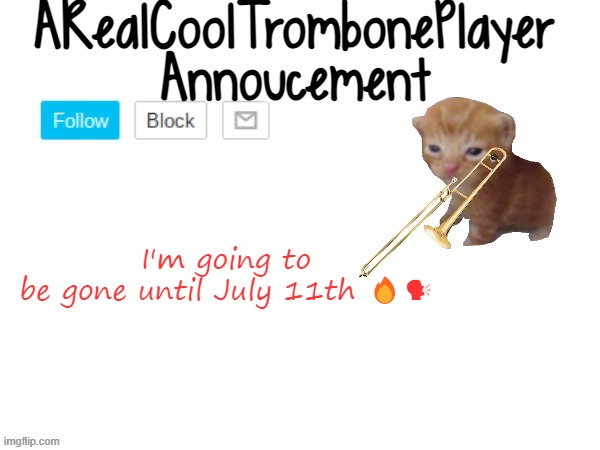 See ya'll silly gooses later | I'm going to be gone until July 11th 🔥🗣 | image tagged in arealcoolannoucementtemp | made w/ Imgflip meme maker