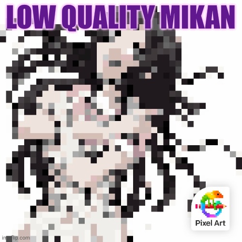LOW QUALITY MIKAN | made w/ Imgflip meme maker