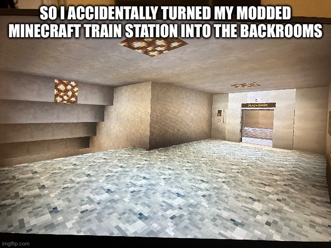 there are thousands of little spiders under your skin | SO I ACCIDENTALLY TURNED MY MODDED MINECRAFT TRAIN STATION INTO THE BACKROOMS | image tagged in minecraft,trains,backrooms | made w/ Imgflip meme maker