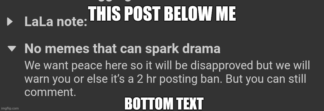 This post below me | THIS POST BELOW ME; BOTTOM TEXT | image tagged in this post below me | made w/ Imgflip meme maker