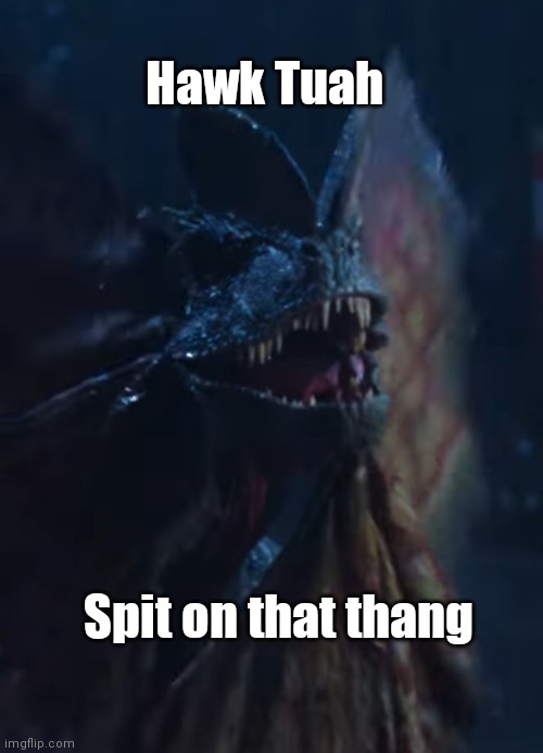 Spitting Dino | Hawk Tuah; Spit on that thang | image tagged in funny | made w/ Imgflip meme maker